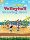 Cute Volleyball Coloring Book: Volleyball Adult Coloring Book By Wow Volleyball Press Cover Image