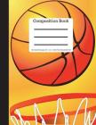 Composition Book 100 Sheet/200 Pages 8.5 X 11 In.Wide Ruled Basketball Net: Sports Writing Notebook - Soft Cover By Goddess Book Press Cover Image