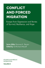 Conflict and Forced Migration: Escape from Oppression and Stories of Survival, Resilience, and Hope (Studies in Symbolic Interaction #51) By Gil Richard Musolf (Editor) Cover Image