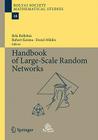 Handbook of Large-Scale Random Networks (Bolyai Society Mathematical Studies #18) By Bela Bollobas (Editor), Robert Kozma (Editor), Dezso Miklos (Editor) Cover Image