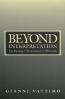 Beyond Interpretation: The Meaning of Hermeneutics for Philosophy By Gianni Vattimo Cover Image