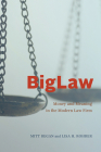 BigLaw: Money and Meaning in the Modern Law Firm (Chicago Series in Law and Society) Cover Image
