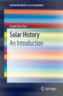 Solar History: An Introduction (Springerbriefs in Astronomy) By Claudio Vita-Finzi Cover Image