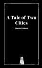 A Tale of Two Cities by Charles Dickens By Charles Dickens Cover Image