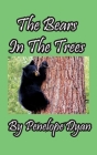 The Bears In The Trees By Penelope Dyan Cover Image