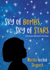 Sky of Bombs, Sky of Stars: A Vietnamese War Orphan Finds Home By Marsha Forchuk Skrypuch Cover Image