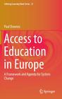 Access to Education in Europe: A Framework and Agenda for System Change (Lifelong Learning Book #21) By Paul Downes Cover Image