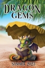 Dragon Gems: Summer 2023 By Water Dragon Publishing (Compiled by) Cover Image