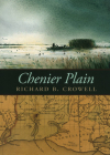 Chenier Plain By Richard B. Crowell, Jacques L. Wiener (Foreword by) Cover Image