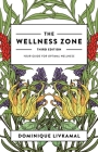 The Wellness Zone: Your Guide for Optimal Wellness - Third Edition By Dominique Livkamal Cover Image