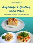 Aufläufe & Gratins alla Petra: 33 leckere Rezepte zum Nachkochen Cover Image