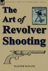The Art of Revolver Shooting Cover Image