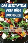 Das Ultimative Feta Käse Kochbuch Cover Image