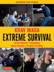 Krav Maga Extreme Survival: Active Shooter * Carjacking * Home Invasion * Predator Profiling Cover Image