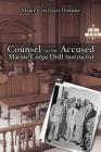 Counsel for the Accused Marine Corps Drill Instructor By Marie Costello-Inserra Cover Image