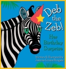 Deb the Zeb! Her Birthday Surprise By Jasmine L. Bungate, Jasmine L. Bungate (Illustrator) Cover Image