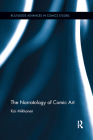 The Narratology of Comic Art (Routledge Advances in Comics Studies) By Kai Mikkonen, Randy Duncan (Editor), Matthew J. Smith (Editor) Cover Image