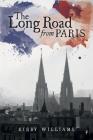 The Long Road From Paris: A Novel Cover Image