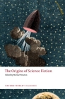 The Origins of Science Fiction (Oxford World's Classics) By Michael Newton Cover Image
