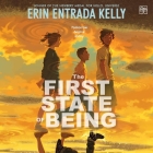 The First State of Being By Erin Entrada Kelly, Ramón de Ocampo (Read by) Cover Image