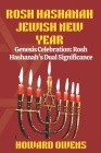 Rosh Hashanah Jewish New Year: Genesis Celebration: Rosh Hashanah's Dual Significance Cover Image