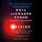 Origins, Revised and Updated: Fourteen Billion Years of Cosmic Evolution By Neil Degrasse Tyson, Donald Goldsmith, Jd Jackson (Read by) Cover Image