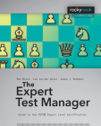 The Expert Test Manager: Guide to the ISTGB Expert Level Certification By Rex Black, James L. Rommens, Leo Van Der Aalst Cover Image