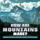 How Are Mountains Made? Mountains of the World for Kids Grade 5 Children's Earth Sciences Books Cover Image