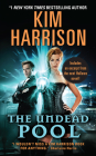 The Undead Pool (Hollows #12) By Kim Harrison Cover Image