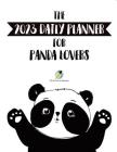 The 2023 Daily Planner for Panda Lovers By Journals and Notebooks Cover Image