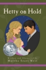 Hetty on Hold: Fifth in Series By Martha Sears West, Martha Sears West (Illustrator) Cover Image