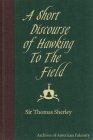 Short Discourse of Hawking (A) By Sir Thomas Sherley Cover Image
