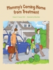 Mommy's Coming Home from Treatment By Denise D. Crosson, Mike Motz (Illustrator) Cover Image