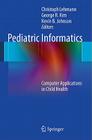 Pediatric Informatics: Computer Applications in Child Health (Health Informatics) Cover Image