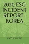 2020 Esg Incident Report: Korea By May Lee, Emily Kim, Junyong Jung (Illustrator) Cover Image
