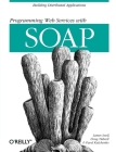 Programming Web Services with Soap: Building Distributed Applications By James Snell, Doug Tidwell, Pavel Kulchenko Cover Image