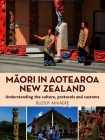 Maori in Aotearoa New Zealand: Understanding the Culture, Protocols and Customs Cover Image