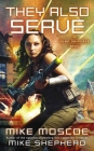 They Also Serve (A Jump Universe Novel #3) By Mike Moscoe Cover Image
