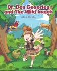Dr. Des Coveries and The Wild Bunch By Gary Bussa Cover Image