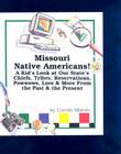 Missouri Native Americans: A Kid's Look at Our State's Chiefs, Tribes, Reservations, Powwows, Lore, and More from the Past and the Present (Native American Heritage) By Carole Marsh Cover Image