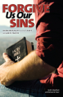 Forgive Us Our Sins: Homosexuality in the Light of God's Truth Cover Image
