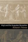 Virgil and the Augustan Reception By Richard F. Thomas Cover Image