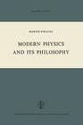 Modern Physics and Its Philosophy: Selected Papers in the Logic, History and Philosophy of Science (Synthese Library #43) By M. Strauss Cover Image