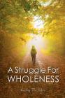 A Struggle for Wholeness Cover Image
