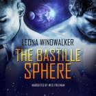 The Bastille Sphere By Leona Windwalker, Wes Freeman (Read by) Cover Image