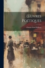 OEuvres Poétiques By Charles Vion Dalibray Cover Image