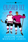 Crushed Ice (Hockey Ever After #4) By Ashlyn Kane, Morgan James Cover Image