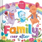Family Ever After: Padded Board Book Cover Image