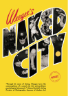 Weegee's Naked City By Weegee (Photographer), Christopher Bonanos (Text by (Art/Photo Books)), Christopher George (Text by (Art/Photo Books)) Cover Image