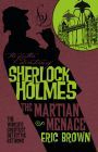 The Further Adventures of Sherlock Holmes: The Martian Menace By Eric Brown Cover Image